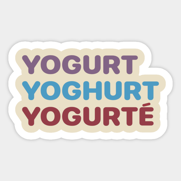 YOGURT YOGHURT YOGURTÉ Sticker by Casually Appareled